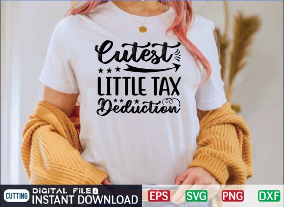 Cutest Little Tax Deduction: A Perfect T-Shirt Design Graphic