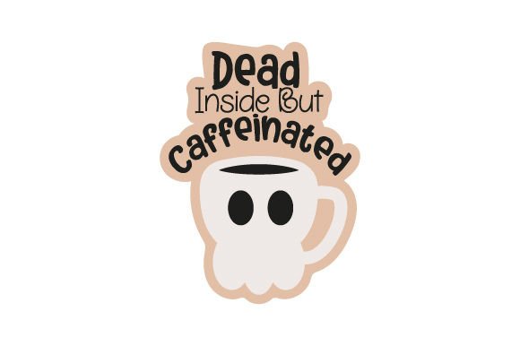 Dead Inside but Caffeinated: A Crafty Coffee Mug Sticker