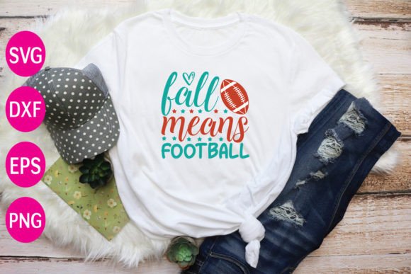 Fall Means Football Graphics & T-Shirt Designs