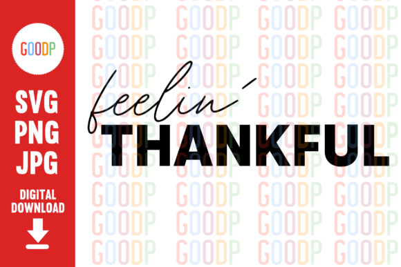 Feelin Thankful: A Versatile Graphic for T-Shirt Designs and More