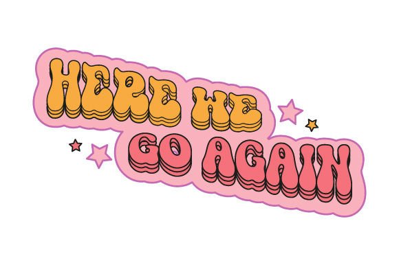 Here We Go Again Coffee Mug Sticker for Crafts