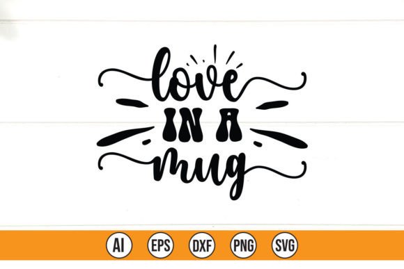 Love in a Mug: A Versatile Graphics Asset for T-Shirt Designs