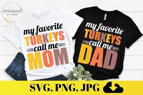 My Favorite Turkeys Call Me Dad Mom: Perfect Graphics for Print Templates