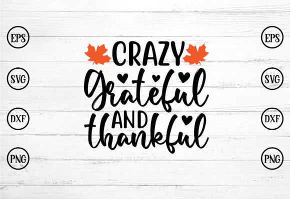 Reviewing Crazy Grateful and Thankful Svg for Design Projects