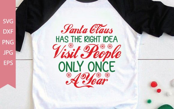 Santa Claus Has the Right Idea Graphics & T-Shirt Designs