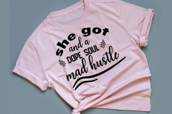 She Got Mad Hustle and a Dope Soul-SVG