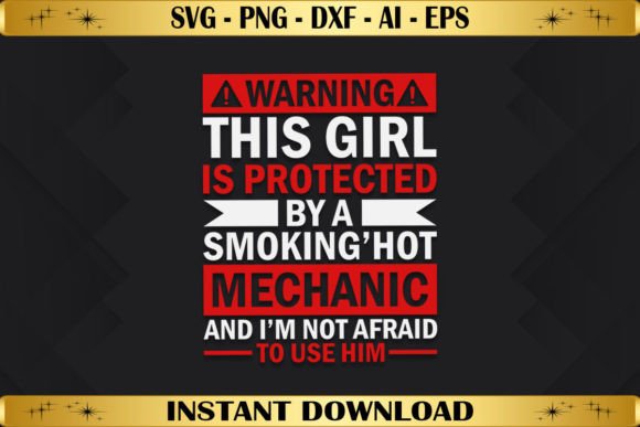 This Girl is Protected by a Smoking Hot Mechanic T-Shirt Designs